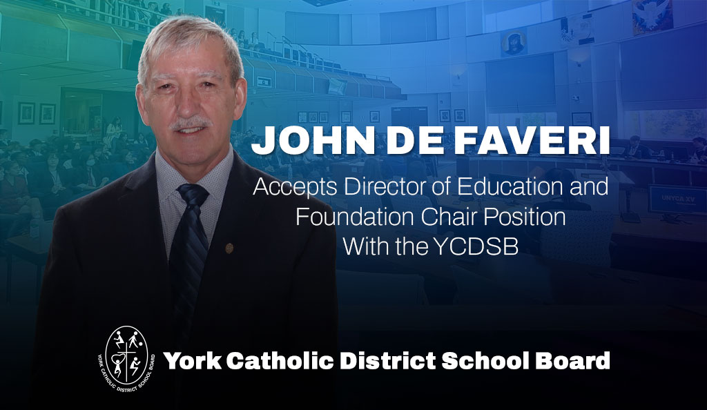 John De Faveri Accepts Director of Education and Foundation Chair Position With the YCDSB 